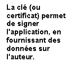 Rectangle: La clé (ou certificat) permet de signer l'application, en fournissant des données sur l'auteur.